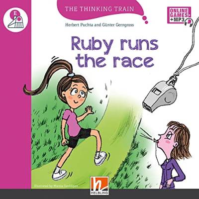 The Thinking Train, Level e / Ruby Runs the race, mit Online-Code: The Thinking Train, Level e von Helbling Verlag GmbH